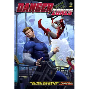 Danger Zones - Mutants and Masterminds